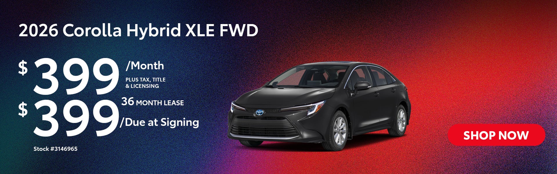 2026 Corolla Hybrid XLE FWD Lease from $399/mo, $399 due at 